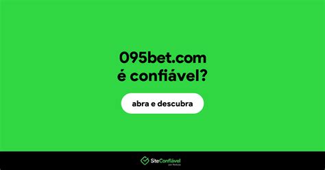 095bet é confiável - 7 dicas para identificar Casas de Apostas confiáveis! 